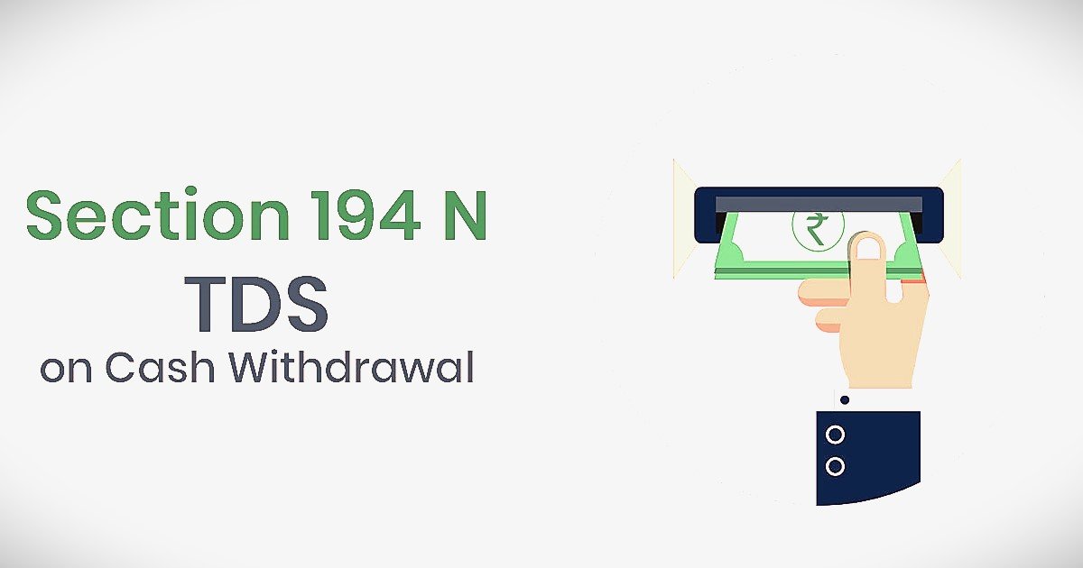 You are currently viewing Section 194N of Income Tax – TDS on cash withdrawal