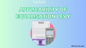 Equalisation Levy Applicability in India