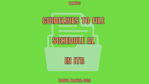 What is Schedule AL? Guidelines to file Schedule AL in ITR