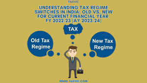 Tax Regime Switches in India: Old vs. New