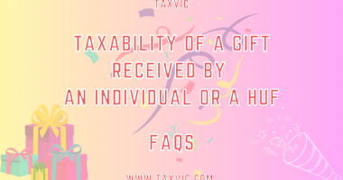Discover the tax implications of receiving gifts in India. Learn about the taxability of monetary gifts, immovable properties, and movable properties for individuals and HUFs. Get answers to common FAQs
