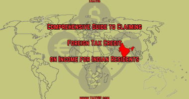 Foreign Tax Credit India,Claiming Foreign Tax Credit, Indian Resident Foreign Income